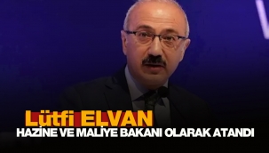Lütfi Elvan, Hazine ve Maliye Bakanı olarak atandı