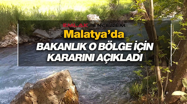 Malatya Doğanşehir'de Bakanlık flaş kararını duyurdu