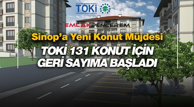 Sinop’ta Boyabat ilçesine TOKİ 131 konutla geliyor