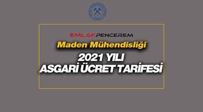 2021 Maden Mühendisliği asgari ücret tarifesi taban fiyatları açıklandı