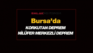 Bursa'da Nilüfer ilçesi merkezli 3.0 büyüklüğünde korkutan deprem