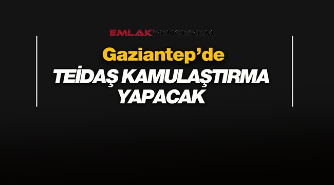 Gaziantep'de enerji projesi için kamulaştırma