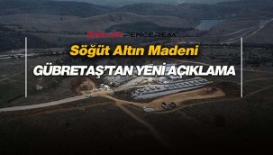 Gübretaş Söğüt altın maden sahasında kritik devir yapıldı