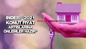 İNDER: 2021 konut fiyat artışına önlemlerimiz hazır