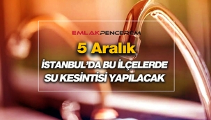İstanbul'da 5 ilçede bugün su kesintisi yapılacak