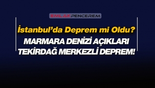 İstanbul'da bu sabah deprem mi oldu? Tekirdağ merkezli deprem!