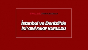 İstanbul ve Denizli'de 2 yeni Vakıf kuruldu