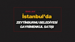 İstanbul Zeytinburnu Belediyesi'nden gayrimenkul satış ihalesi