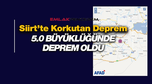 Son Dakika: Siirt'te Kurtalan merkezli 5.0 büyüklüğünde korkutan deprem