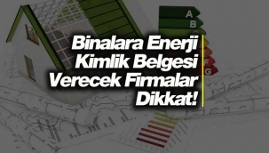 2021'de Binalara enerji kimlik belgesi verecek firmalar için kritik süreç başladı