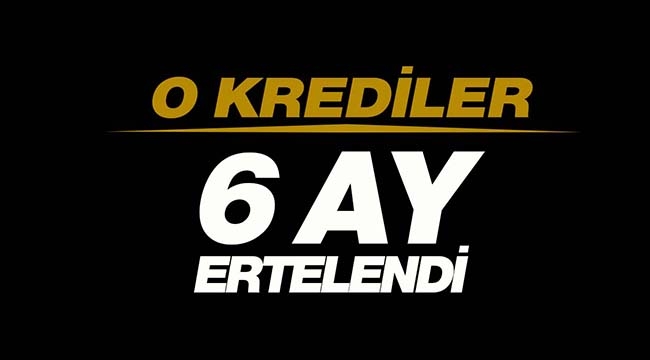 Esnafa yapılan kredi desteğinde flaş gelişme! Kredi ödemesi olanlar dikkat 6 ay ertelendi...