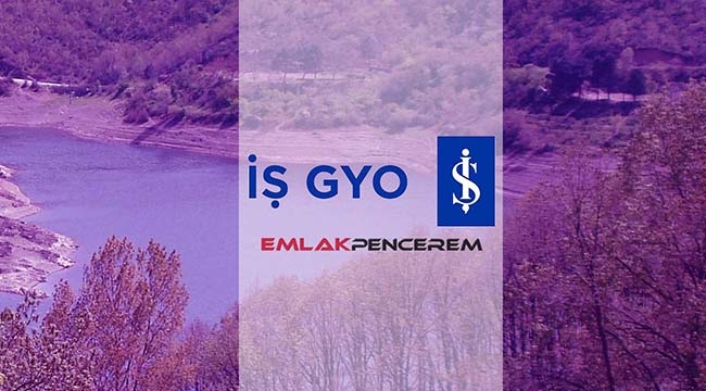 İş GYO, İstanbul Çekmeköy Ömerli'de 15 Bin metrekare arsa satın aldı