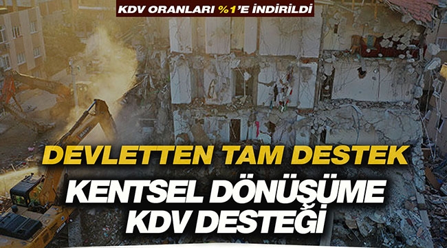 Kentsel Dönüşüm projelerine yüzde 1 KDV desteği başladı