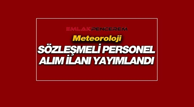 Meteoroloji Genel Müdürlüğü 6 adet sözleşmeli Mühendis personel işe alacak