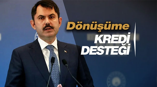 Bakan Kurum'dan flaş kentsel dönüşüm ve kredi açıklaması
