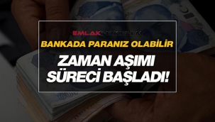 Bankada unuttuğunuz bir hesabınız varsa dikkat!
