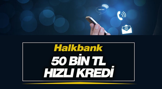 Halkbank internet üzerinden 50 Bin TL 36 ay vadeli 1.60 faiz oranı ile hızlı kredi imkanı sunuyor