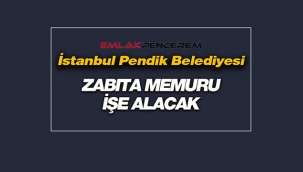 İstanbul Pendik Belediyesi Zabıta Memuru personel alımı başvuruları başladı
