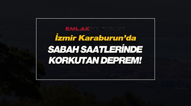 İzmir Karaburun açıklarında 4.1 büyüklüğünde korkutan deprem
