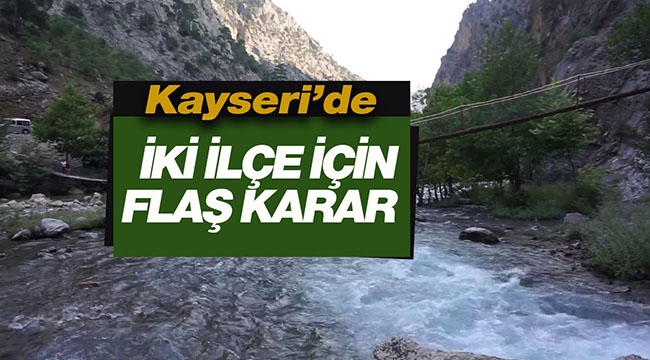 Kayseri Pınarbaşı ve Melikgazi'de bazı alanlar için için flaş karar