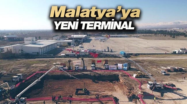 Malatya Havalimanı yeni terminal binası inşaatı başladı