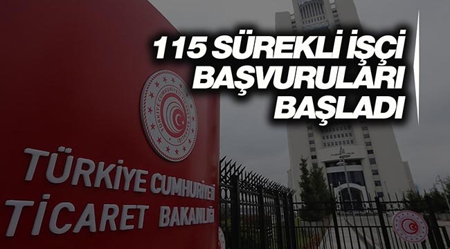 Ticaret Bakanlığı 2021 personel alım ilanı! 115 sürekli işçi alımı için başvurular başladı