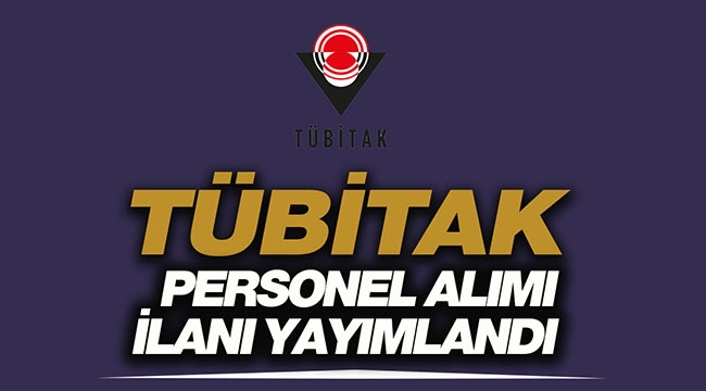 TÜBİTAK yeni personel alımı yapacak