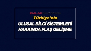 Ulusal Bilgi sistemleri hakkında flaş gelişme