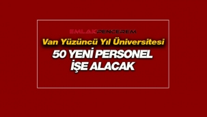 Van Yüzüncü Yıl Üniversitesi 50 sürekli personel işe alacak