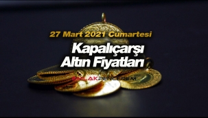 Altın fiyatları (27 Mart 2021 Cumartesi) ONS, Gram, Tam, Çeyrek, Yarım Altın Fiyat Listesi Hafta Sonu Kaç TL?