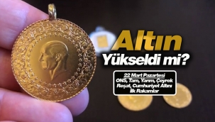Altın fiyatları serbest piyasada yükselişe geçti mi? 22 Mart Ons, Gram, Tam, Yarı, Çeyrek altın ile Gümüş fiyatları ilk rakamalar!