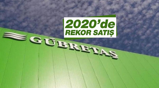 Gübretaş 2020'de rekor satış yaptı