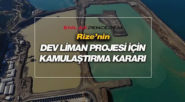 Rize'de İyidere Lojistik Limanı için kamulaştırma