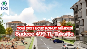 TOKİ 2021 ucuz konut müjdesi! Sadece 499 TL taksitle, 149 Bin TL'ye herkese satılık ev