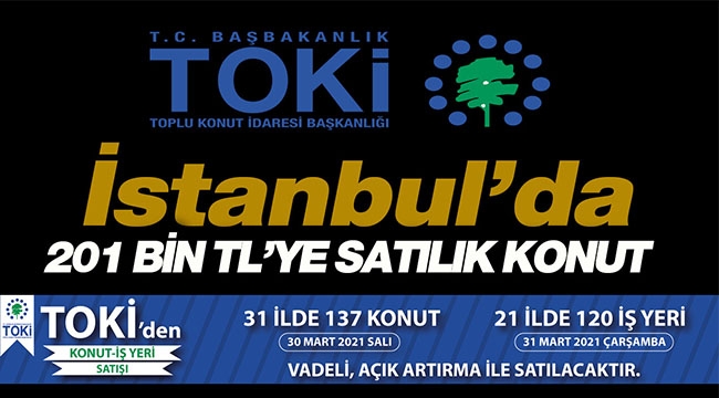 TOKİ İstanbul'da 201 Bin TL'ye konut satacak! 31 ilde 137 konut, 21 ilde 120 iş yeri TOKİ ihalesinde satılık