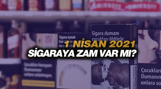 Yeni açıklandı büyük zam mı var? 2021 sigara fiyatları zamlandı mı?
