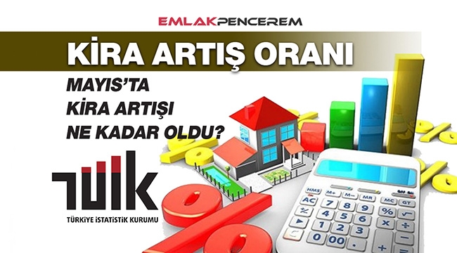 2021 Mayıs kira artış oranı belli oldu! TEFE-TÜFE işyeri-mesken kira artışı hesaplaması