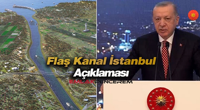 Cumhurbaşkanı Erdoğan'dan Kanal İstanbul açıklaması! Çılgın Projede Haziran ayı sonunu işaret etti...