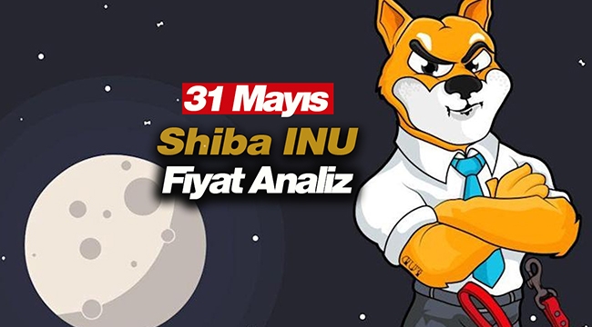 Shiba Inu (SHIB) coin yeni işlem açacaklar dikkat! SHIB USDT 31 Mayıs fiyat analiz