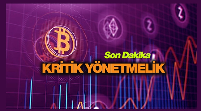 Son Dakika: Kripto para hizmet sağlayıcılarına yönelik kritik düzenleme