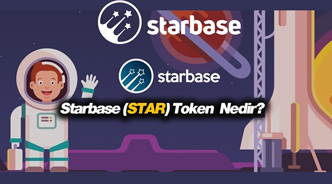 Starbase (STAR) Coin Nedir, Nereden Alınır?