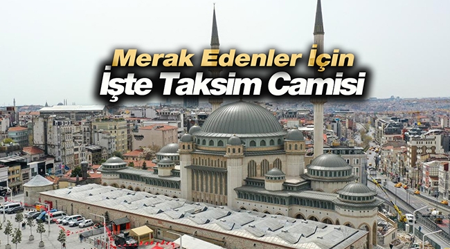 Taksim Camisi, Erdoğan'ın bu işaretinden 27 yıl sonra yapılarak ibadete açıldı