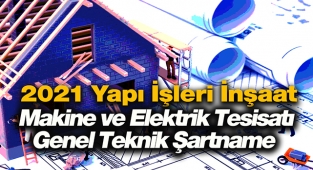 2021 Yapı İşleri İnşaat, Makine ve Elektrik Tesisatı Genel Teknik Şartname değişikliği