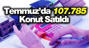 2021 Temmuz'da 107.785 adet konut satıldı! Fiyatlar aldı başını gidiyor...
