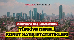 2021 Ağustos'ta Türkiye'de kaç adet konut satıldı? İşte TÜİK verilerine göre konut satış rakamları...