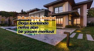 Folkart Nefes İstanbul, doğa içerisinde nefes alan bir yaşam merkezi olacak