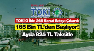 TOKİ'den kira öder gibi satılık evler! TOKİ, ayda 825 TL taksitle 265 adet konut satışa çıkardı!...