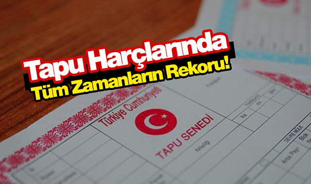 2021'de Tapu harçları rekor kırdı!