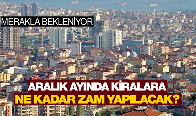 2021 Aralık kira artış oranı belli oldu mu?