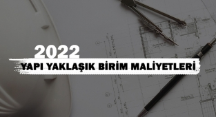 2022 Yapı yaklaşık birim maliyetleri değişti